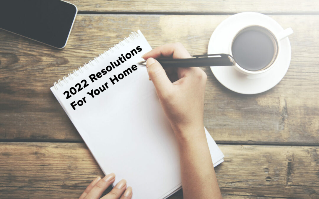 2022 Resolutions for Your Home